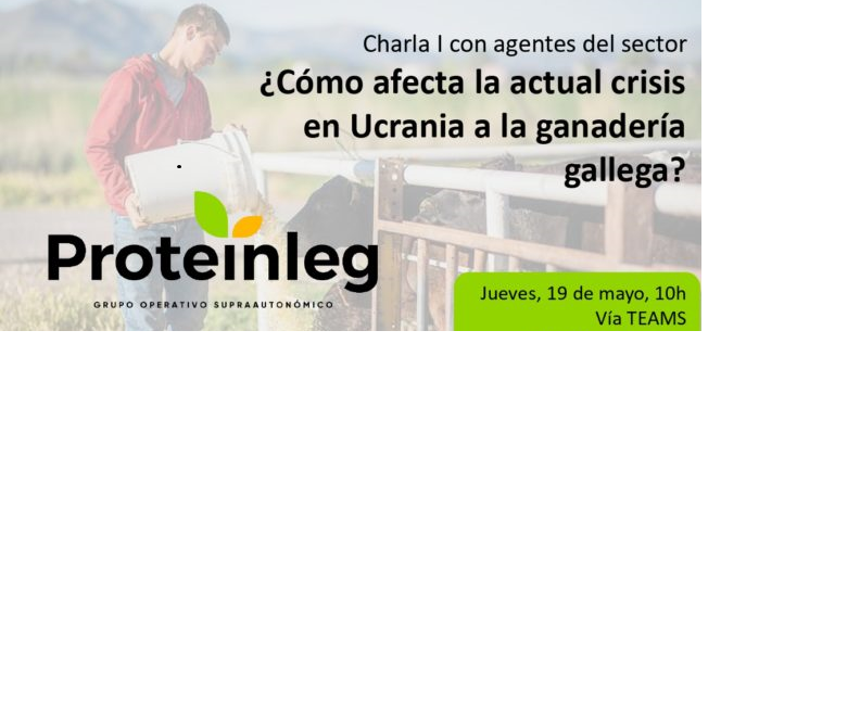 Charla I con agentes del sector ¿Cómo afecta la actual crisis en Ucrania a la ganadería gallega?